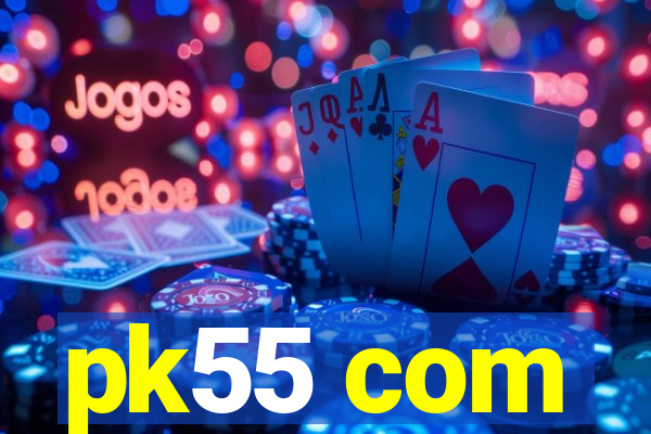 pk55 com